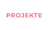 PROJEKTE